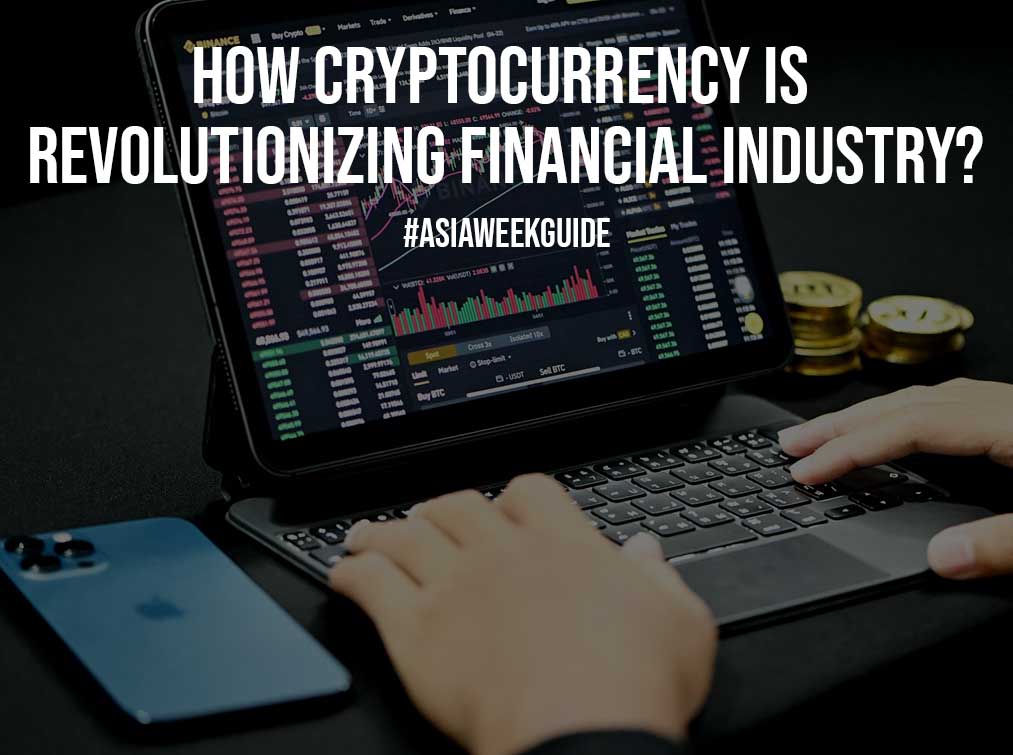 How Cryptocurrency is Revolutionizing Financial Industry?