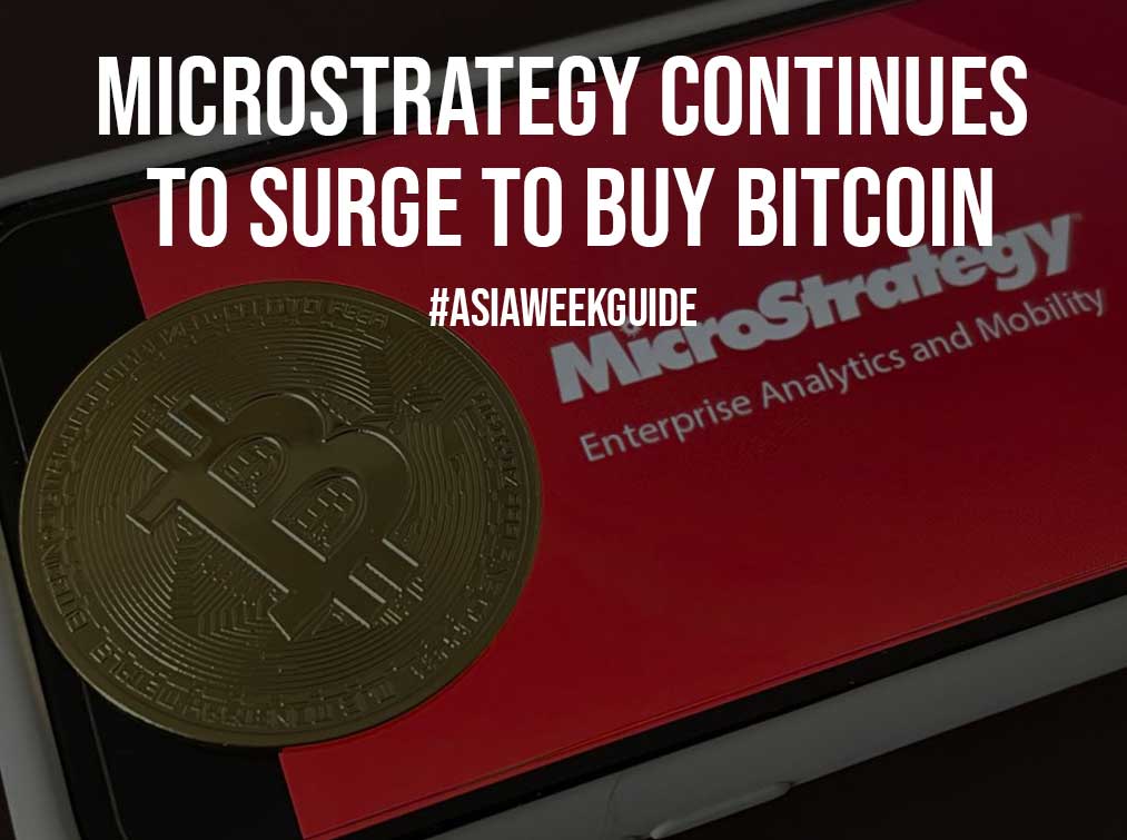 MicroStrategy Continues to Surge to Buy Bitcoin