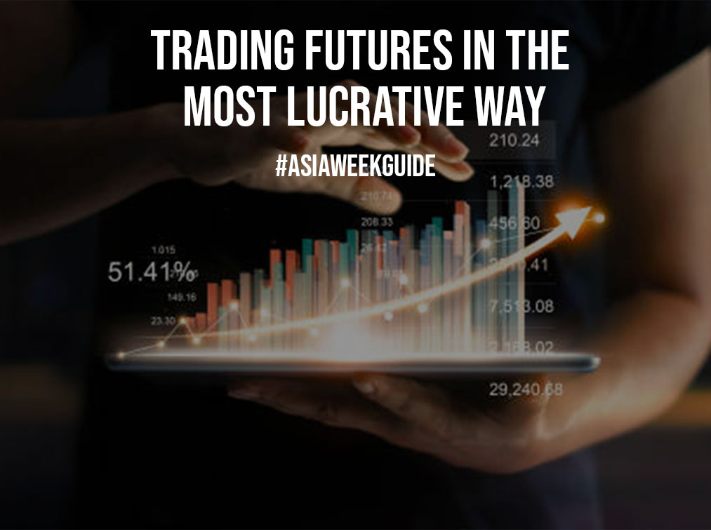 Trading Futures in the Most Lucrative Way