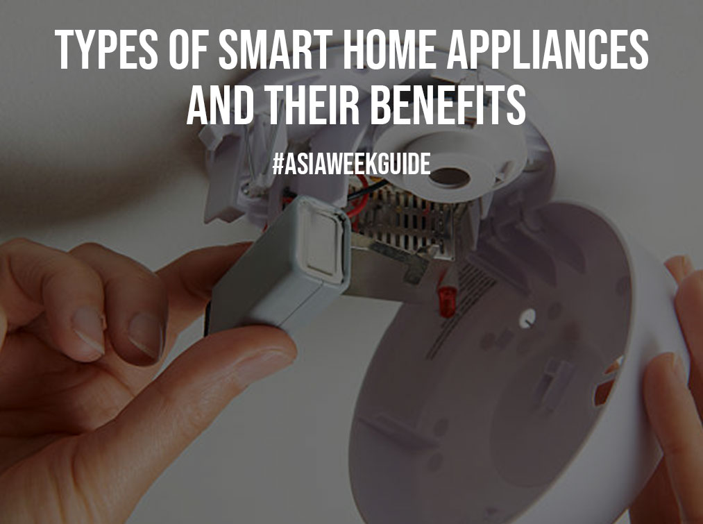 Types of Smart Home Appliances and their Benefits